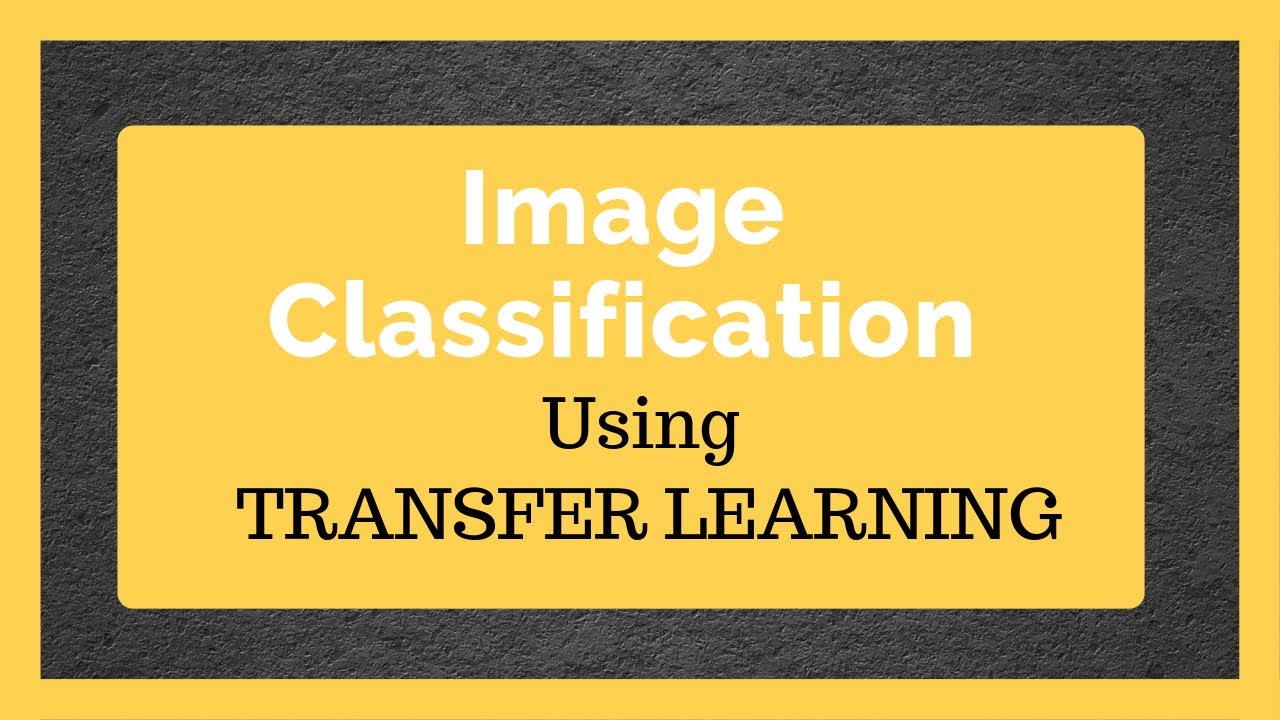 Transfer learning with Image Classification