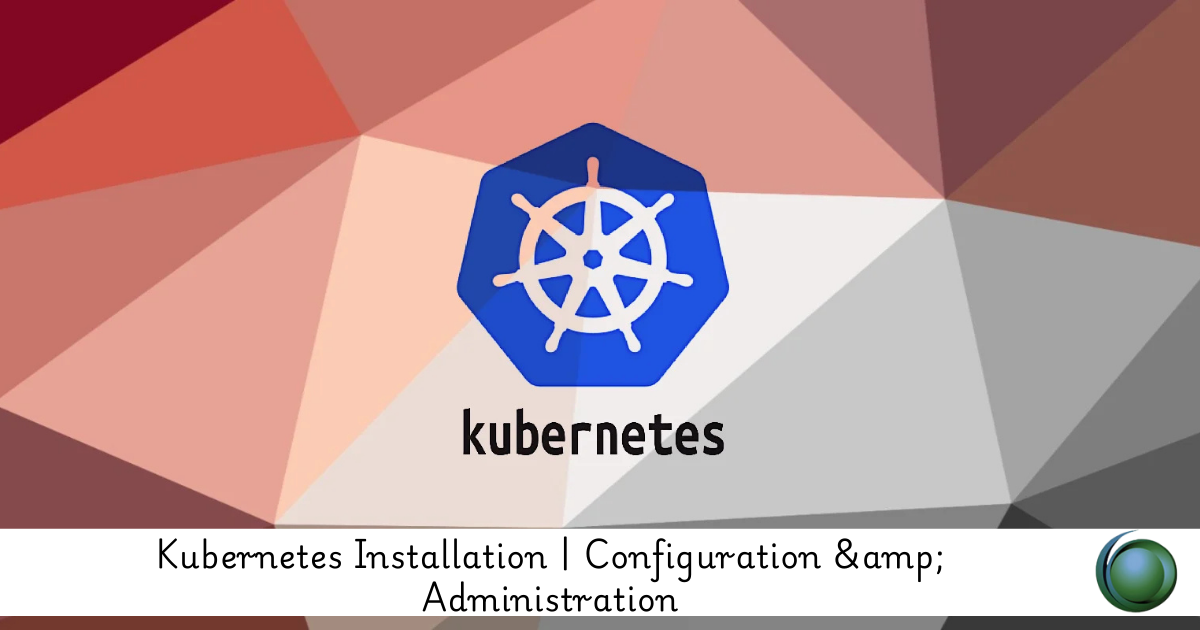 Kubernetes Installation