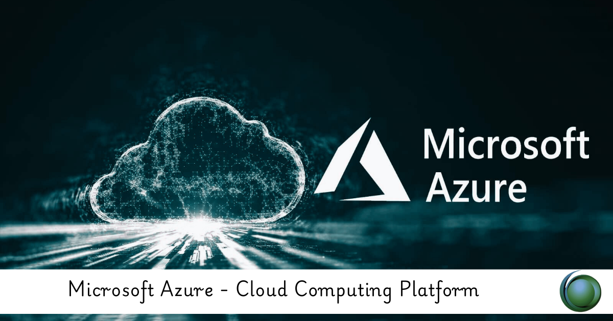 Microsoft Azure - Cloud Computing Platform