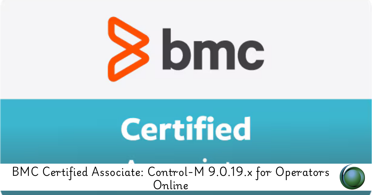 BMC Certified Associate: Control-M 9.0.19.x for Operators Online