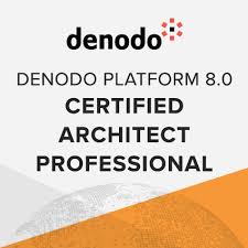 DENODO PLATFORM 8.0 CERTIFIED ARCHITECT PROFESSIONAL