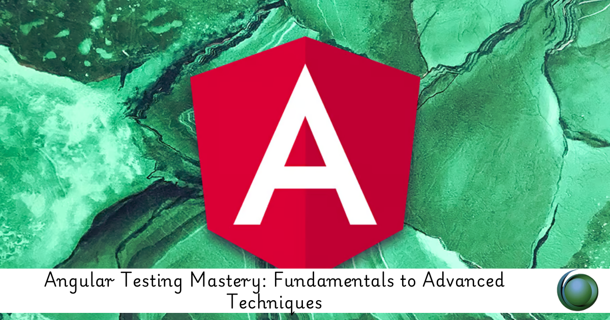 Angular Testing Mastery