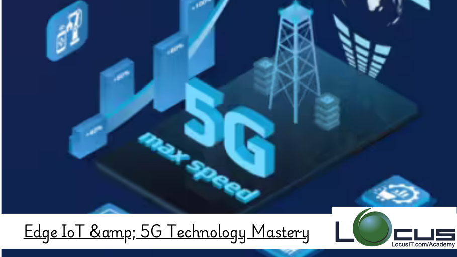 Edge IoT &5G Technology