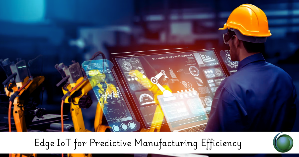 Edge IoT for Predictive Manufacturing