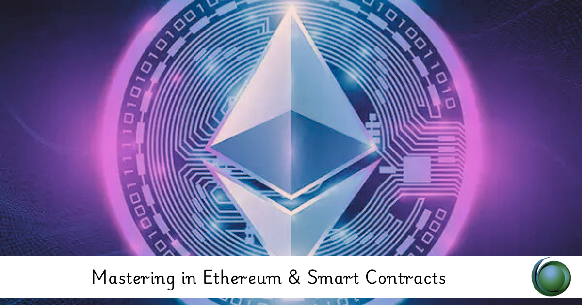 Mastering in Ethereum & Smart Contracts