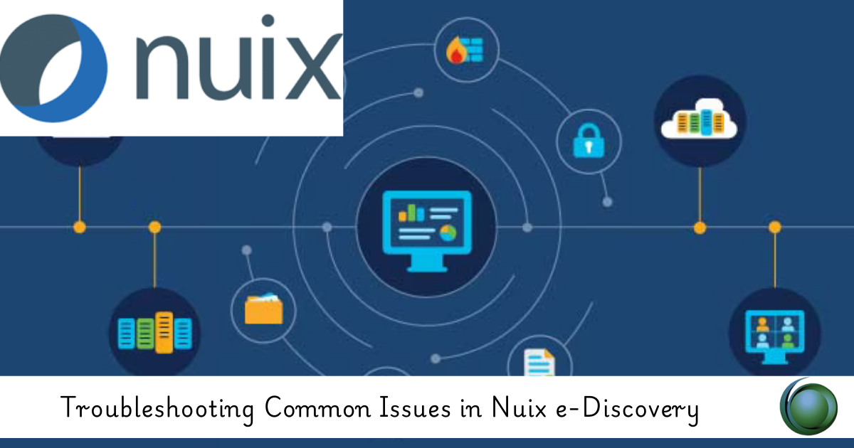 Troubleshooting Common Issues in Nuix e-Discovery