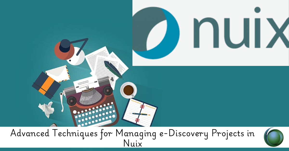 Managing e-Discovery in Projects in Nuix