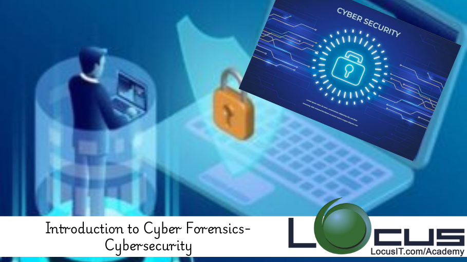 Introduction to Cyber Forensics-Cybersecurity