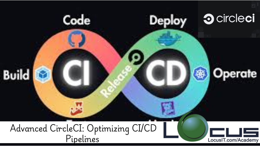 Advanced CircleCI: Optimizing CI/CD Pipelines