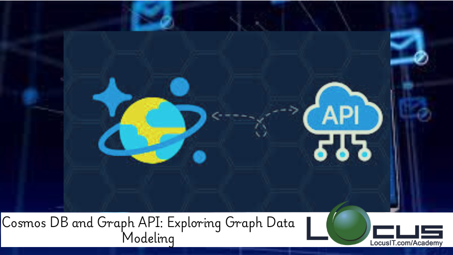 Cosmos DB and Graph API: Exploring Graph Data Modeling