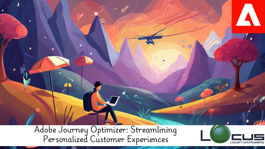 Adobe Journey Optimizer: Streamlining Personalized Customer Experiences