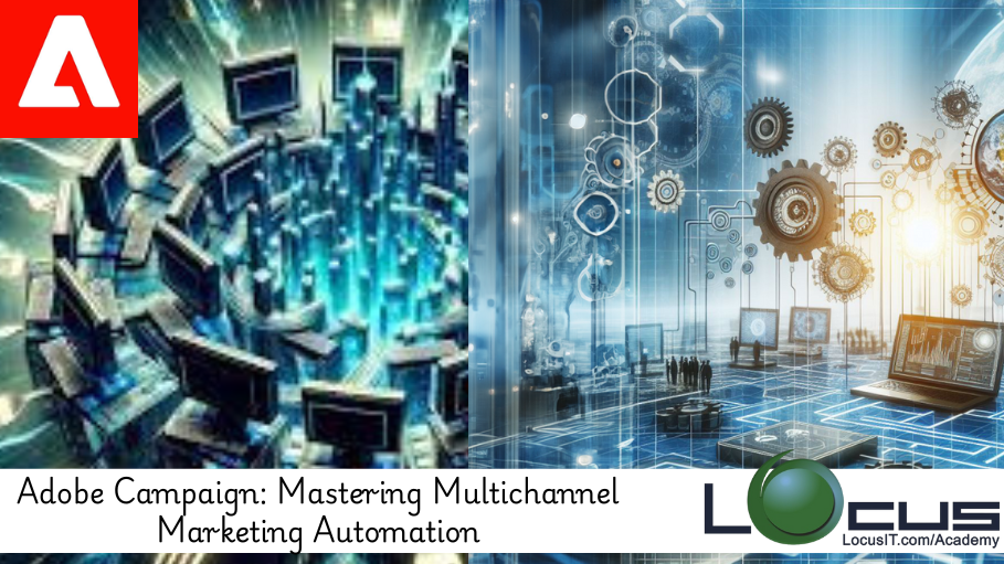 Adobe Campaign: Mastering Multichannel Marketing Automation