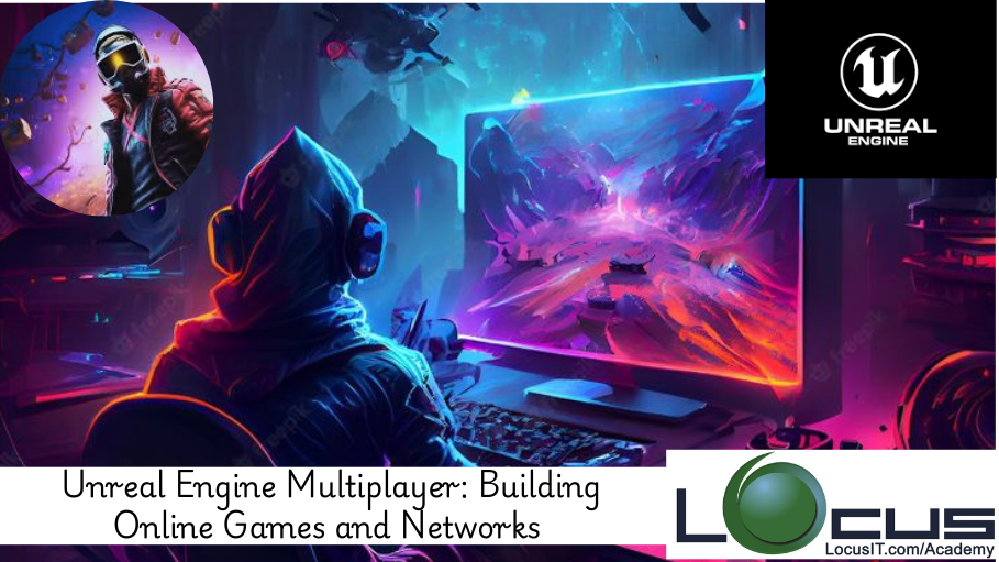 Unreal Engine Multiplayer: Building Online Games and Networks