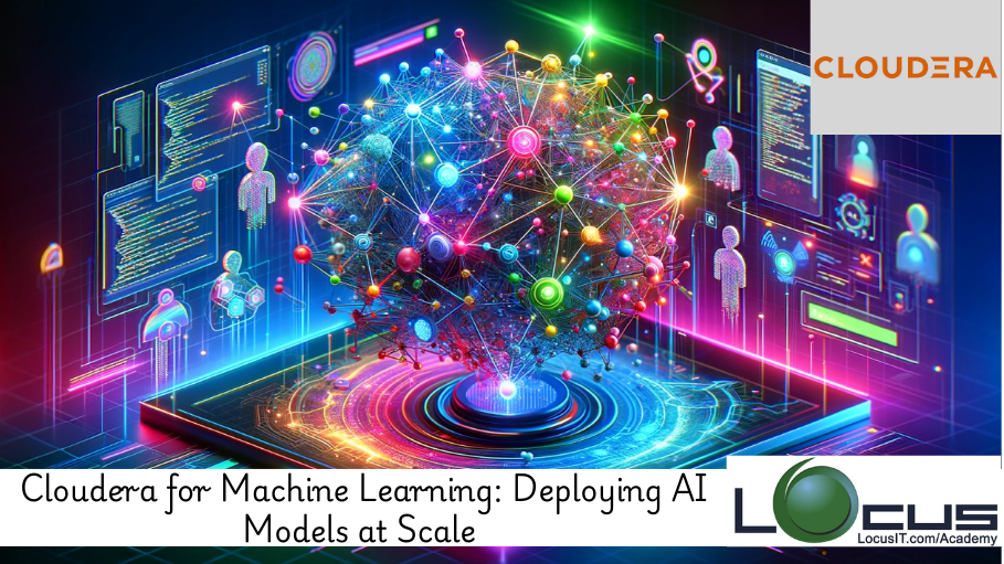 Cloudera for Machine Learning: Deploying AI Models at Scale