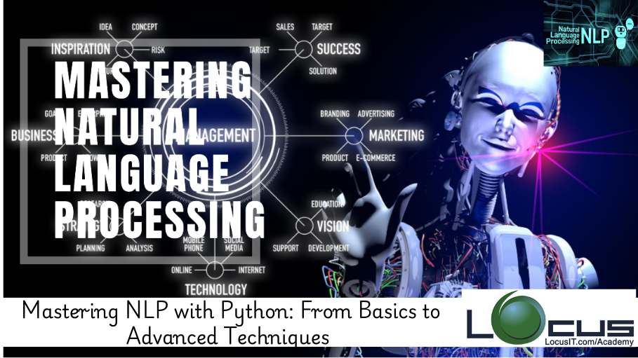 Mastering NLP with Python: From Basics to Advanced Techniques