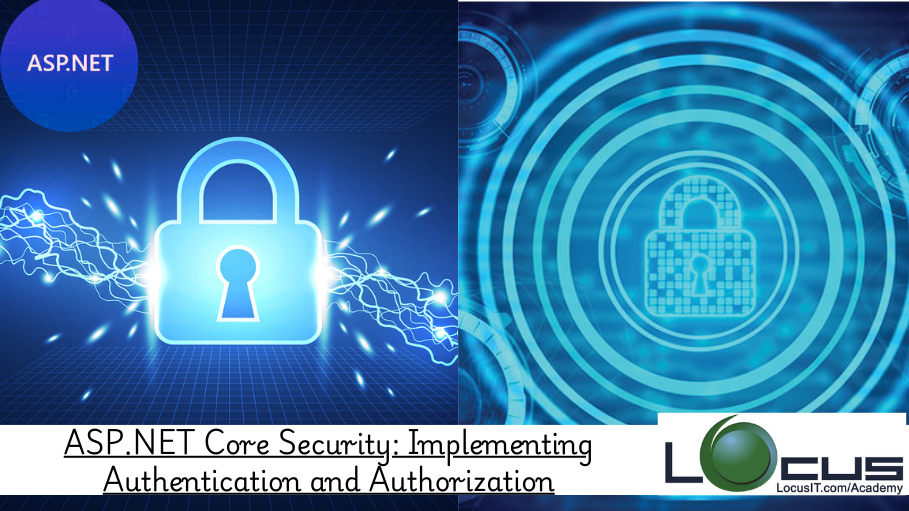 ASP.NET Core Security: Implementing Authentication and Authorization