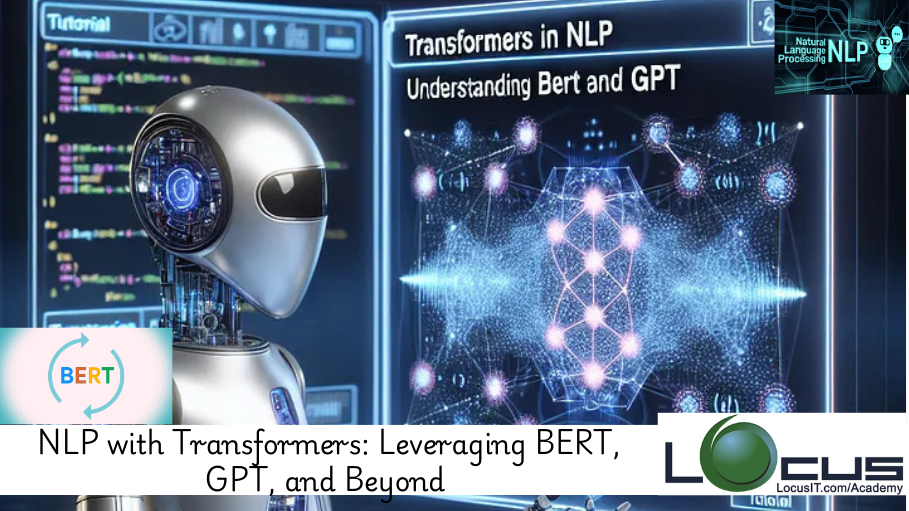 NLP with Transformers: Leveraging BERT, GPT, and Beyond