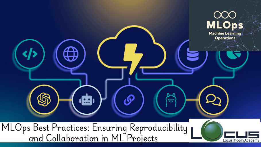 MLOps Best Practices: Ensuring Reproducibility and Collaboration in ML Projects