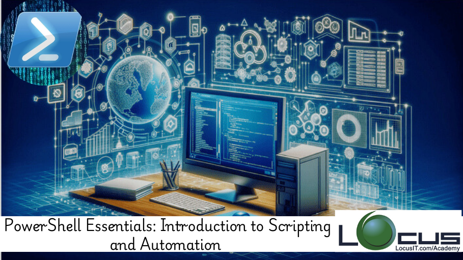 PowerShell Essentials: Introduction to Scripting and Automation