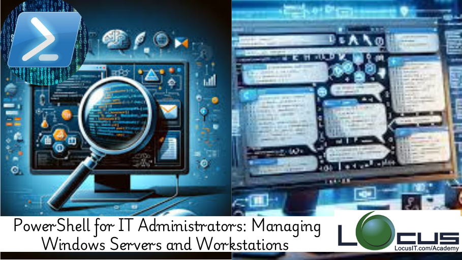 PowerShell for IT Administrators: Managing Windows Servers and Workstations