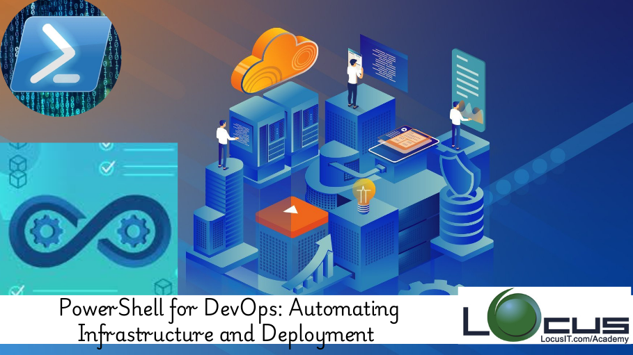 PowerShell for DevOps: Automating Infrastructure and Deployment