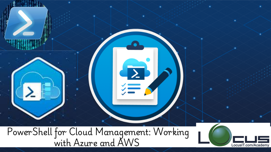 PowerShell for Cloud Management: Working with Azure and AWS