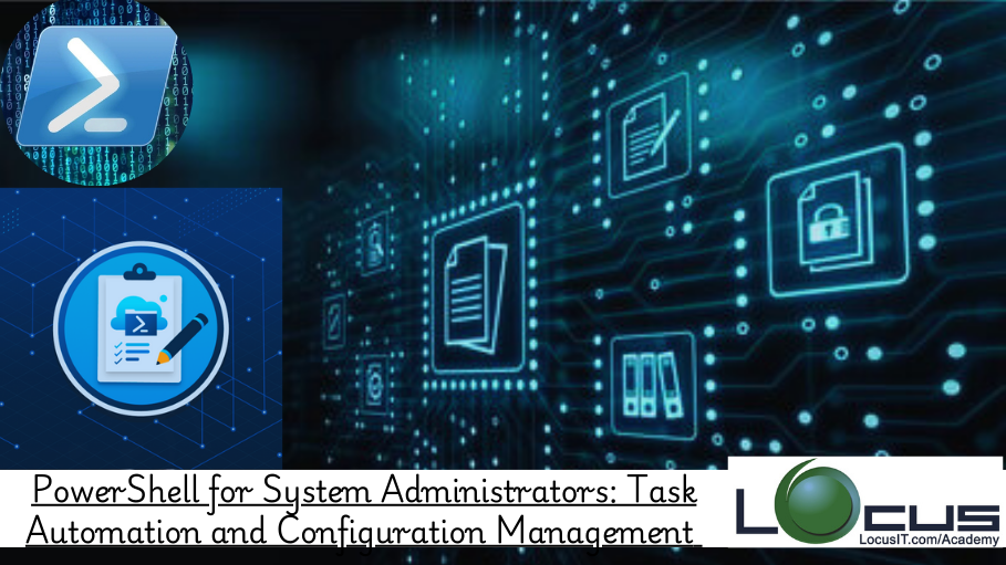 PowerShell for System Administrators: Task Automation and Configuration Management