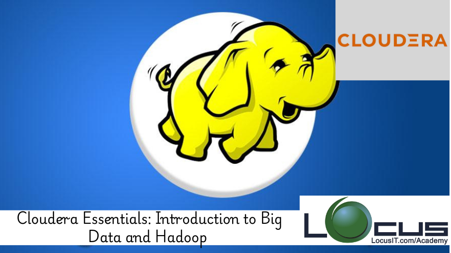 Cloudera Essentials: Introduction to Big Data and Hadoop