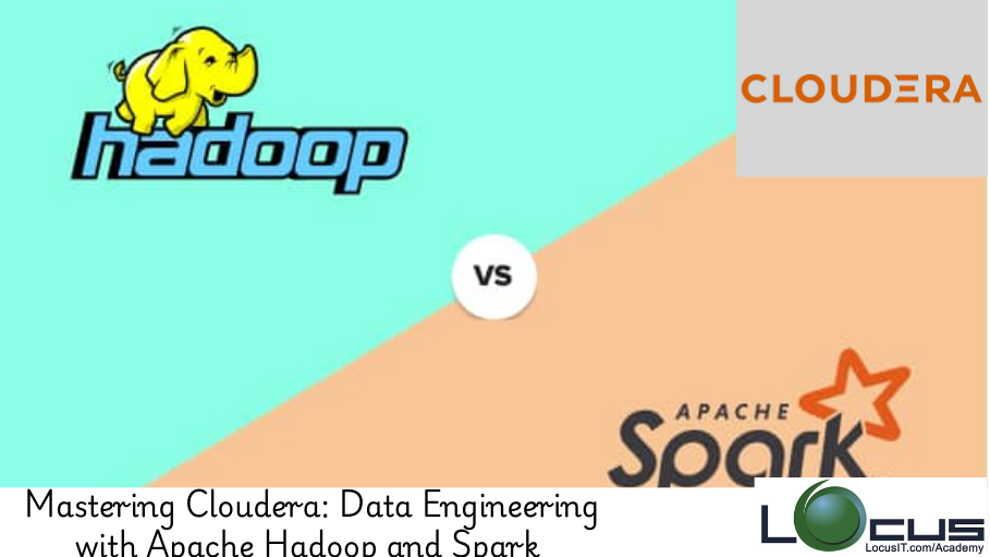 Mastering Cloudera: Data Engineering with Apache Hadoop and Spark