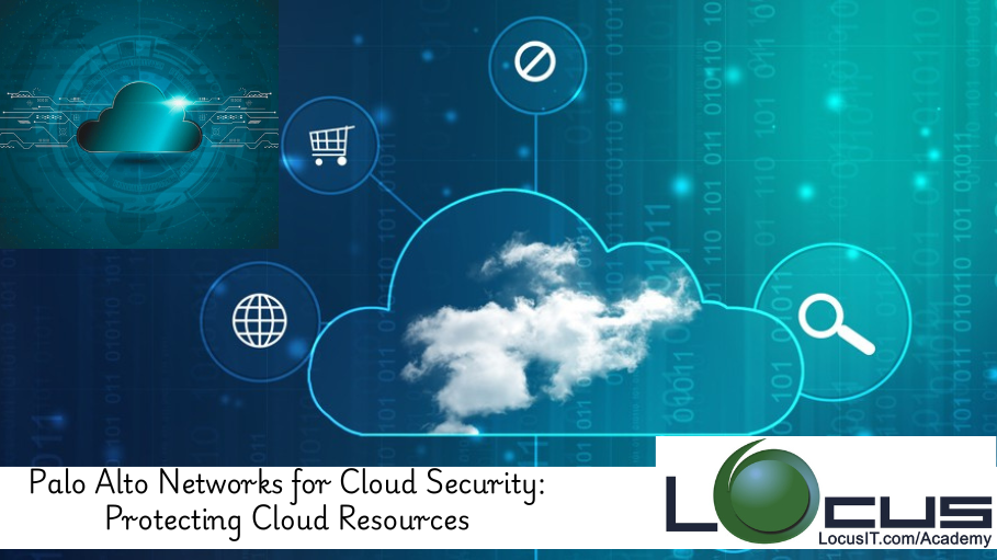 Palo Alto Networks for Cloud Security: Protecting Cloud Resources