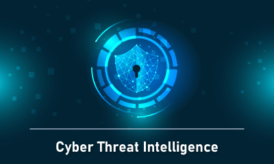 Cyber Threat Intelligence and Analysis-Cybersecurity