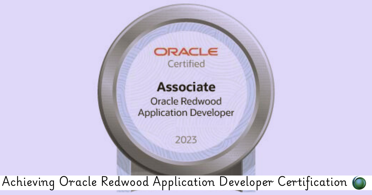 Achieving Oracle Redwood Application Developer Certification