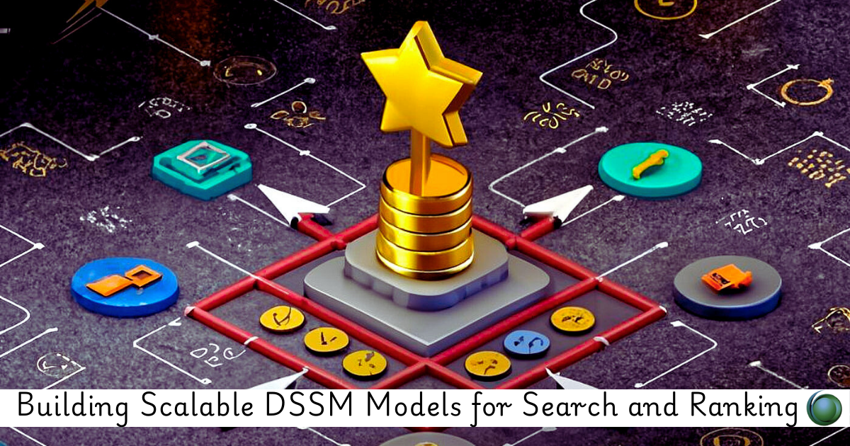 DSSM Models for Search and Ranking