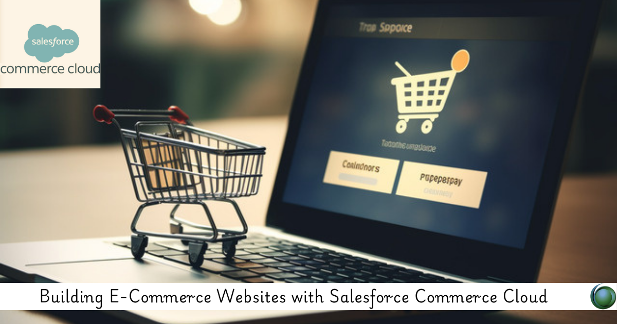 E-Commerce Websites with Salesforce Commerce Cloud