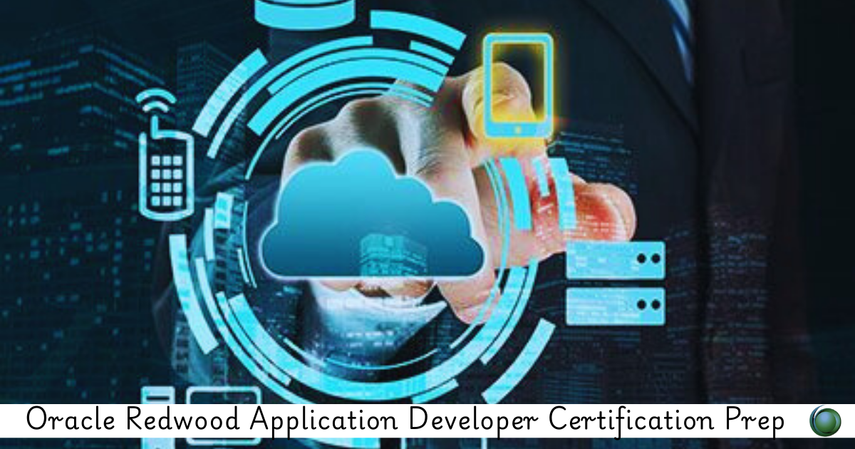 Oracle Redwood Application Developer Certification Prep