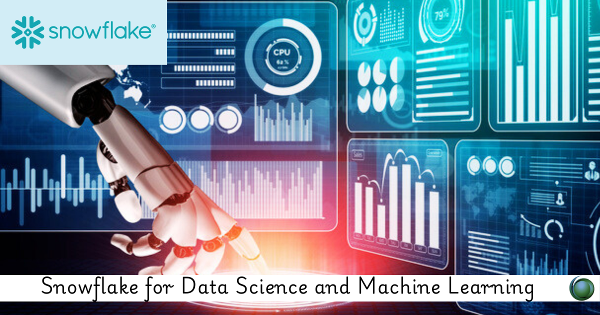 Snowflake for Data Science and Machine Learning