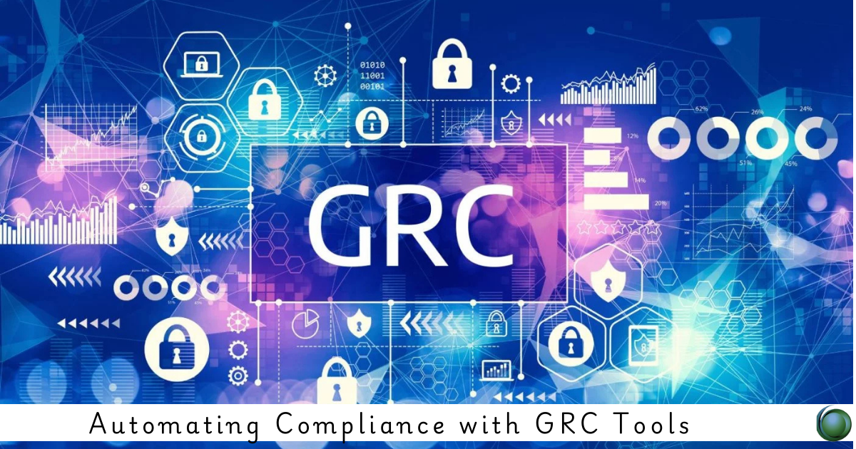 Automating Compliance with GRC Tools