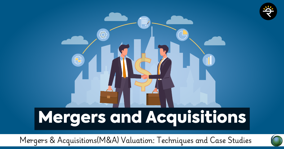 Mergers & Acquisitions(M&A) Valuation