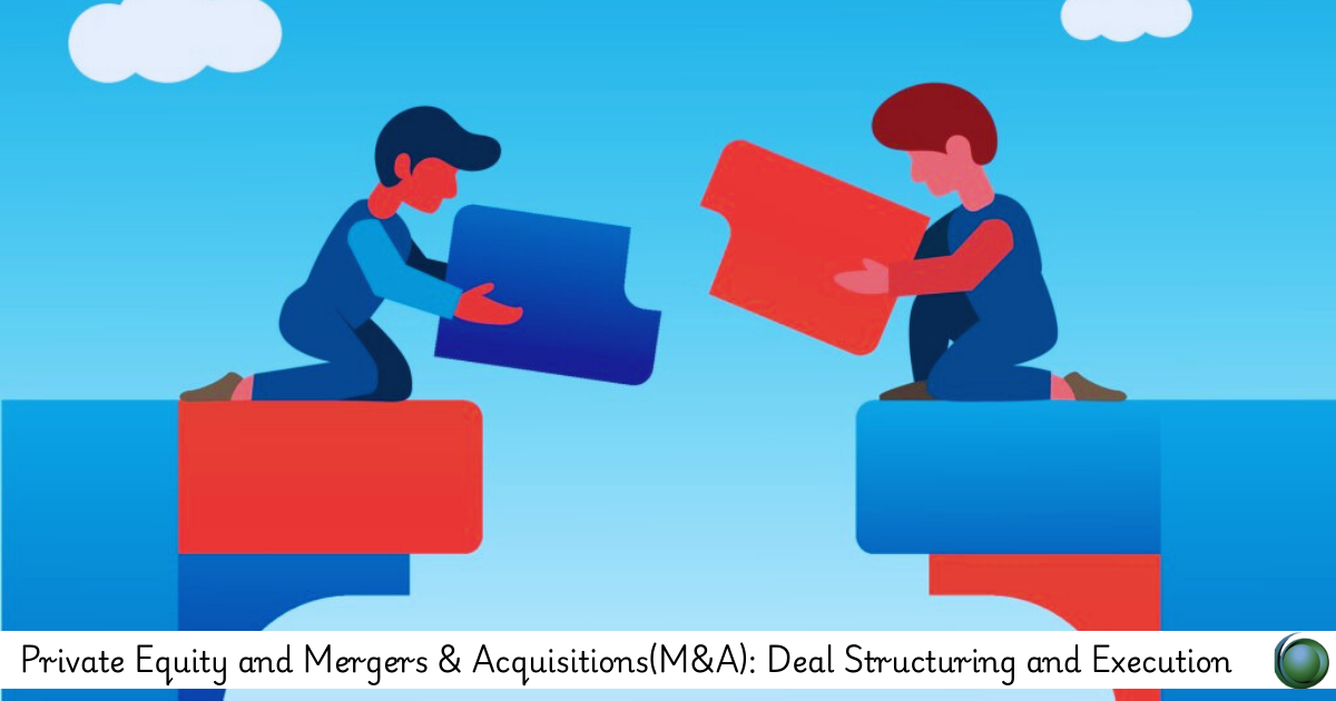 Private Equity and Mergers & Acquisitions(M&A)