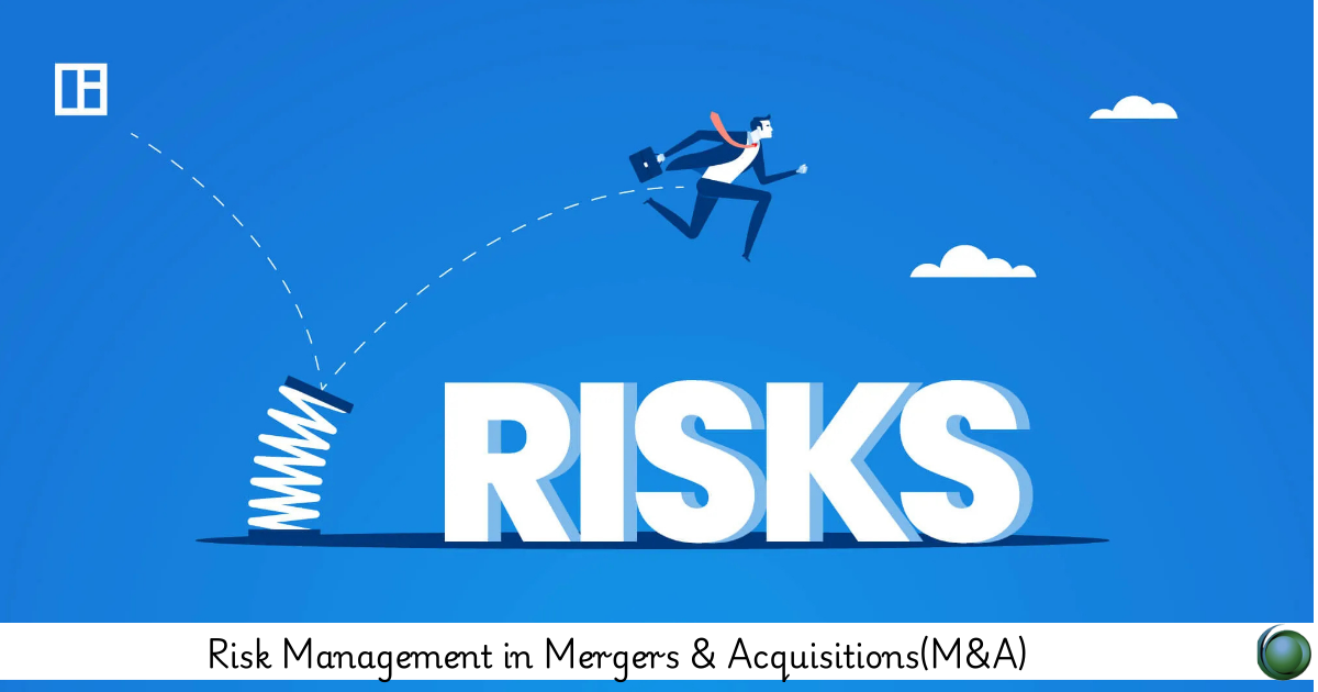 Risk Management in Mergers & Acquisitions