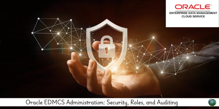 Oracle EDMCS Administration: Security, Roles, and Auditing - Locus IT ...