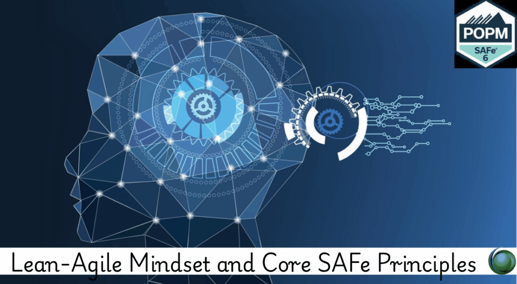 Lean-Agile Mindset and Core SAFe Principles - Locus IT Services Pvt. Ltd.