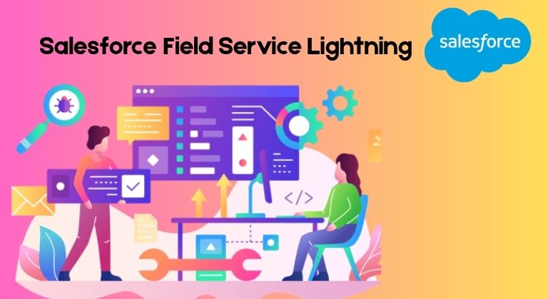Salesforce Field Service Lightning (FSL)